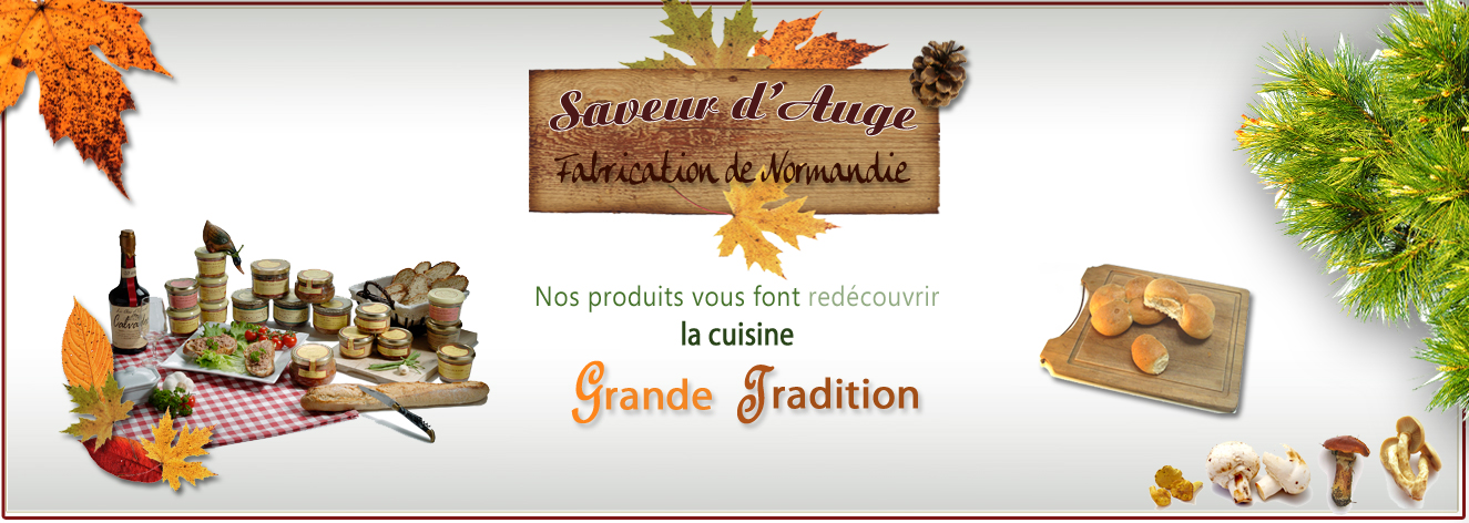 Les terrines, les rillettes et pâtés fins Saveur d’Auge.